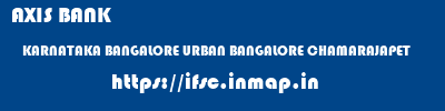 AXIS BANK  KARNATAKA BANGALORE URBAN BANGALORE CHAMARAJAPET  ifsc code